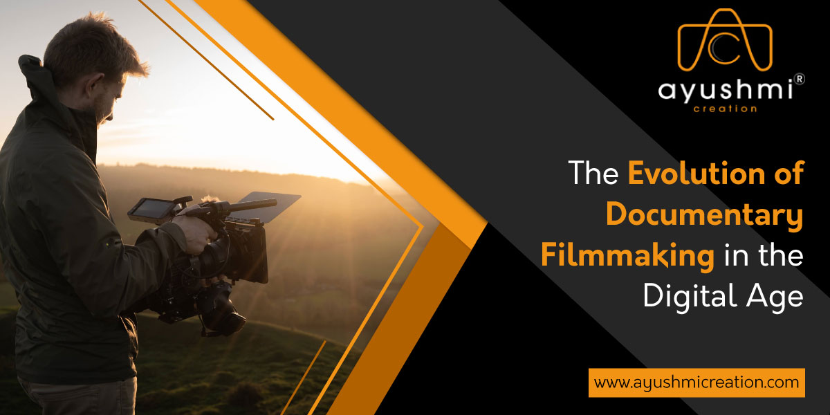 The Evolution of Documentary Filmmaking in the Digital Age
